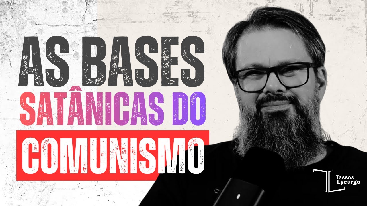 AS BASES SATÂNICAS DO COMUNISMO: O ESPECTRO REVELADO | Dr. Tassos Lycurgo