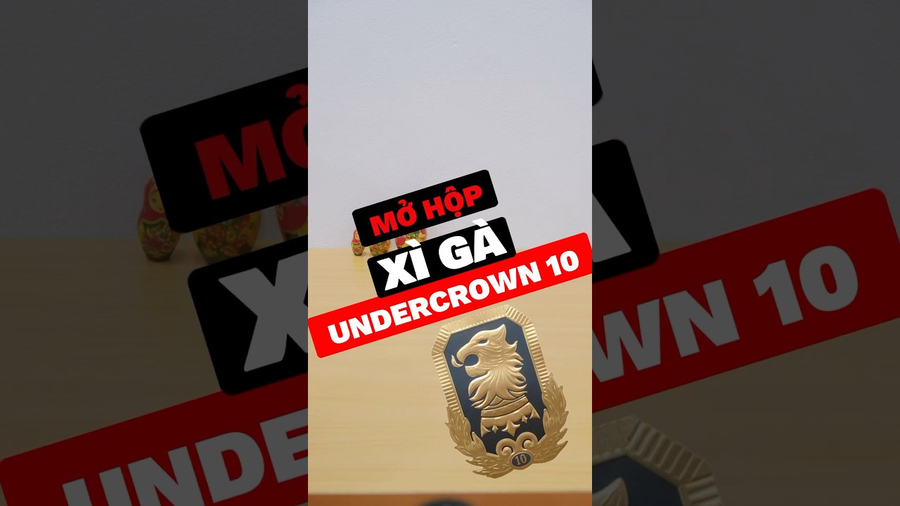 [KHÁM PHÁ] Bên trong hộp XÌ GÀ UNDERCROWN 10 có gì đặc biệt 