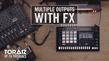 TORAIZ SP-16 Tutorials: Multiple Outputs with FX