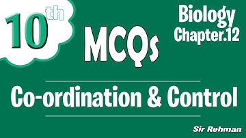 Mcqs Class 10 Biology chapter 12 | CO-ORDINATION & CONTROL | By Sir Rehman ✅