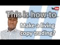 Can You Make A Living From Copy Trading Beginners