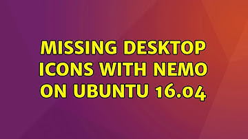 Ubuntu: Missing desktop icons with Nemo on Ubuntu 16.04 (2 Solutions!!)