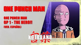 One Punch Man - "The Hero!!" Opening 1 - ver. ESPAÑOL - Kotoband ...