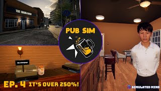 Pub Sim (1.0) - Episode 4: It's Over 250%! | Simulated Mind