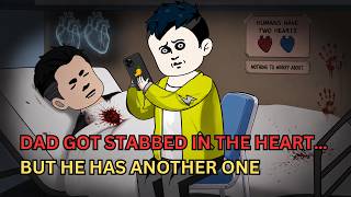 Dad was stabbed in the heart but doctor said human have two hearts so it s nothing to worry