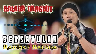 Bersatulah Rhoma Irama  Rahmat Balada
