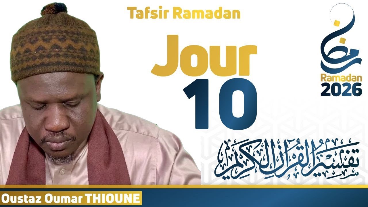 Tafsir Ramadan Jour 10 || Oustaz Oumar THIOUNE