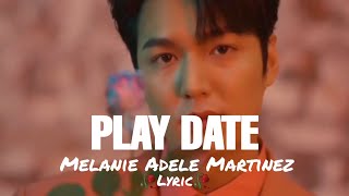Play Date - Melanie Martinez (Lyric) | LEE MIN HO BACKGROUND