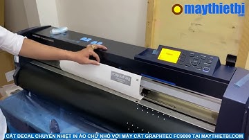 Cắt decal nhiệt in áo chữ nhỏ không bong tróc với Máy cắt decal Graphtec FC9000