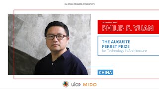 Philip F. Yuan: 2023 laureate of the UIA Auguste Perret Prize for Technology in Architecture