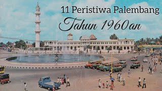 Palembang Tempo dulu tahun 1960- 1970 - Apa Saja Peristiwa yang terjadi di Kota Palembang