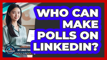 Who Can Make Polls On LinkedIn? - Get Linked Together