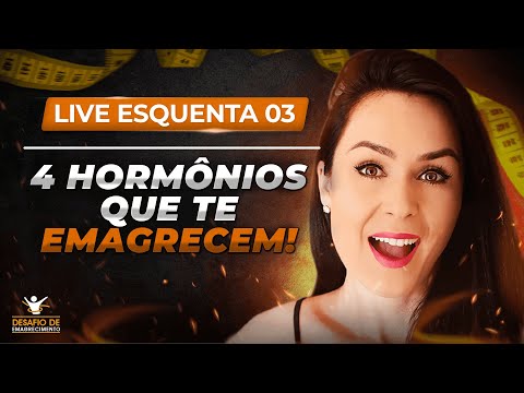 🔥 Esquenta 03 🔥 - 4 hormônios que te emagrecem