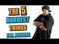 Top 5 HARDEST Things About Being A Rapper