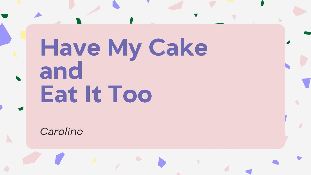 Cake to go ко дню влюбленных. Cake quotes. I had my cake. картинки have your cake and eat it идиома. торт битлджус.