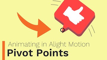 Pivot Points - Animating in Alight Motion