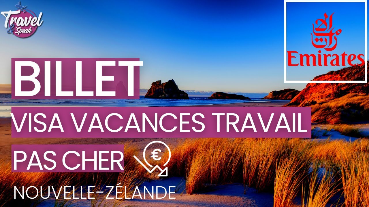 Billet Visa Vacances Travail pas cher pour la Nouvelle-Zélande avec Emirates 🛫