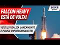 FALCON HEAVY REALIZA VOO IMPRESSIONANTE APÓS QUASE 2 ANOS PARADO!