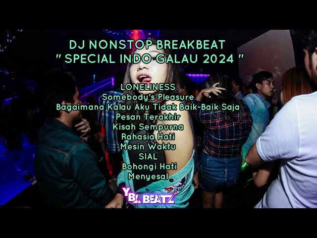 DJ BREAKBEAT INDO GALAU 2024 By : Y.B.L Beatz class=