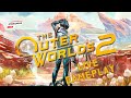 The Outer worlds 2 - Live Stream Gameplay