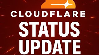 Cloud Flare outage Status update
