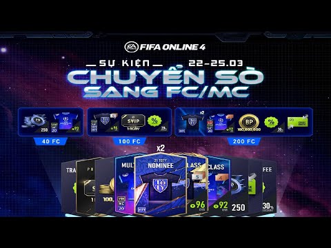 Review sự kiện chuyển sò sang FC, Mc 22- 25 /03/2021 | FIFA ONLINE 4 FO4 VN