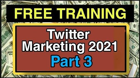 FREE Training - Twitter Marketing Strategies - Twitter Tutorial Series Part 3
