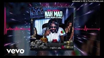 Munga Honorable - Nah Mad (Ova Nuh Gyal) Clean