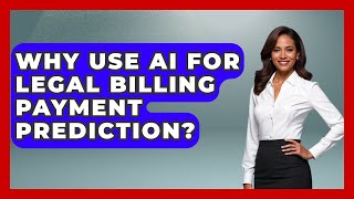 Why Use AI For Legal Billing Payment Prediction? - Legal And HR SaaS Stack