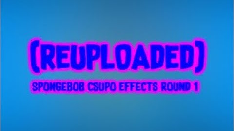 (RE-UPLOADED) Spongebob Csupo effects round 1