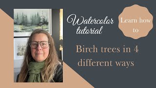 Birch trees in watercolor 4 different ways from super quick and easy.