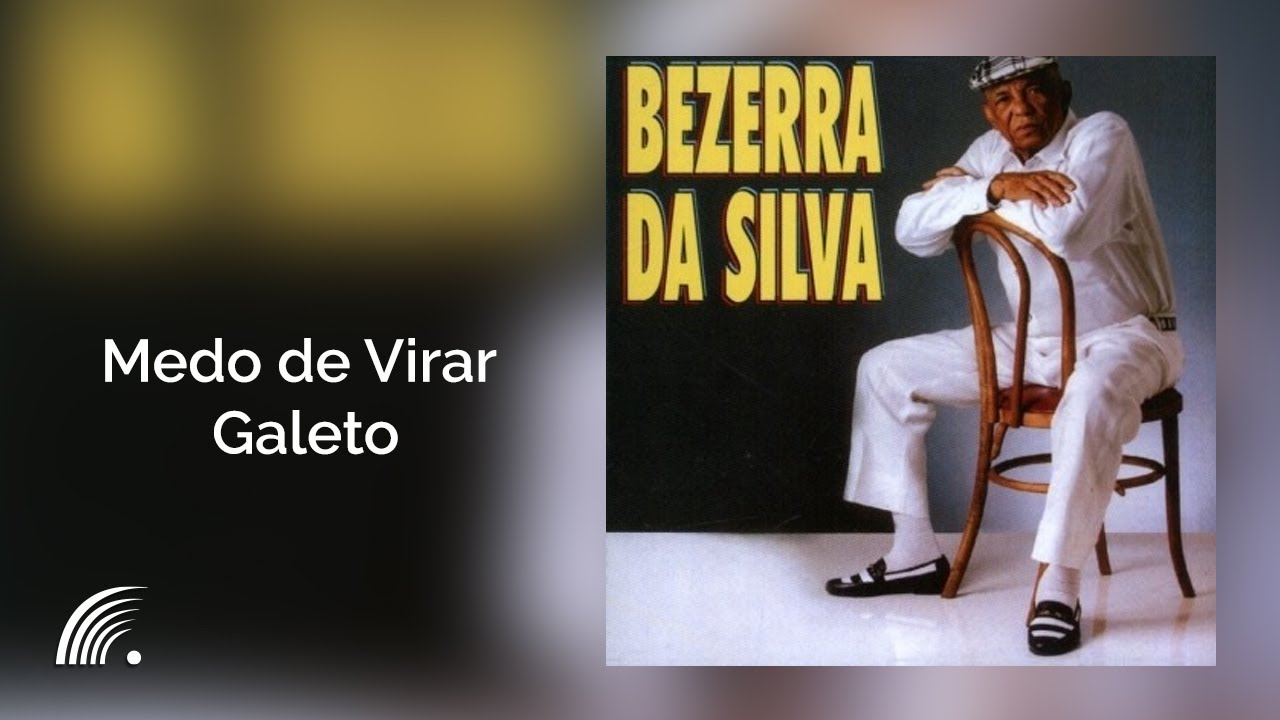 Bezerra da Silva- Medo de Virar Galeto - Malandro é Malandro e Mané é Mané