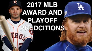 2017 MLB AWARD AND PLAYOFF PREDICTIONS!