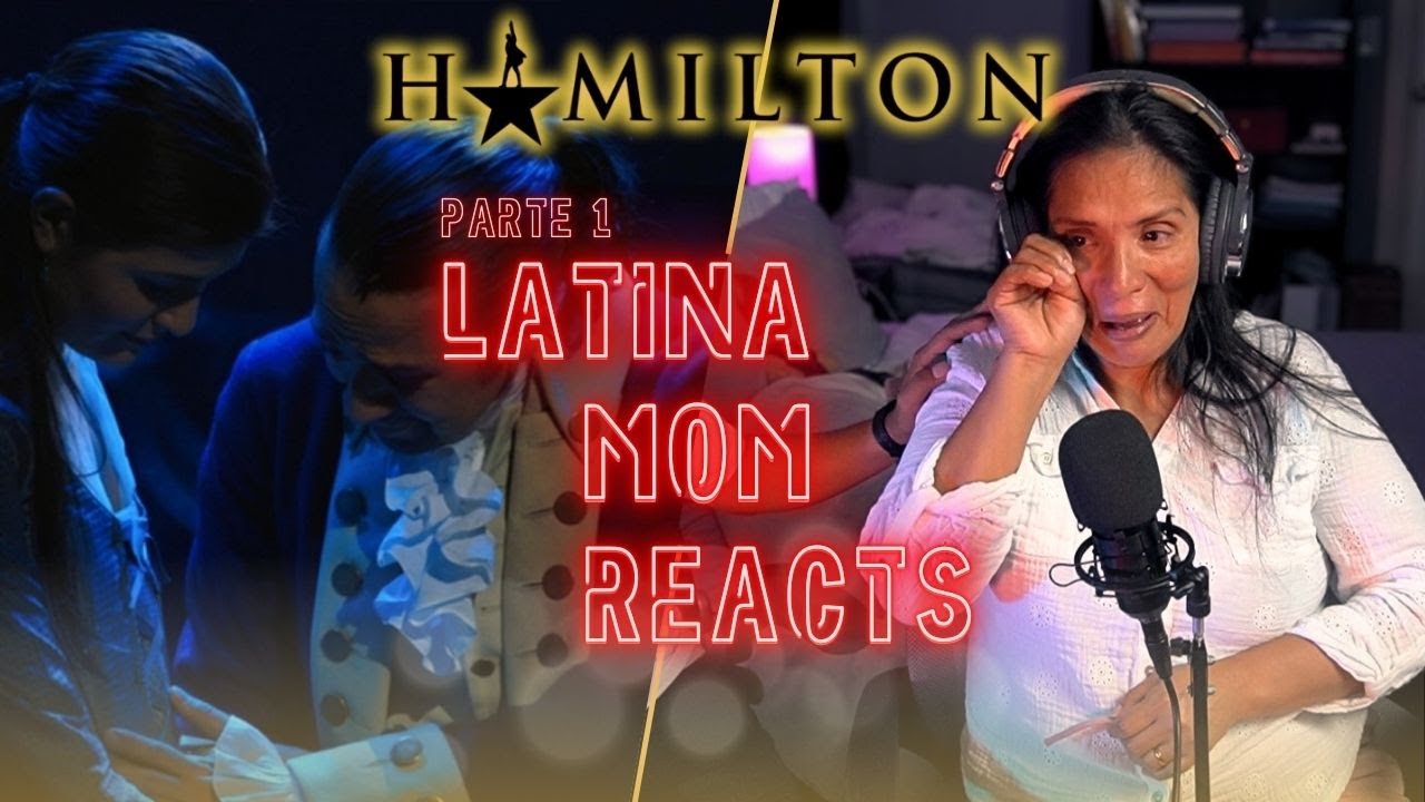 Hamilton Reaction (Parte 1) | Latina Mom Watches for the First Time