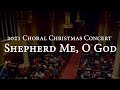 Capture de la vidéo 2021 Christmas Choral Concert: "Shepherd Me, O God"