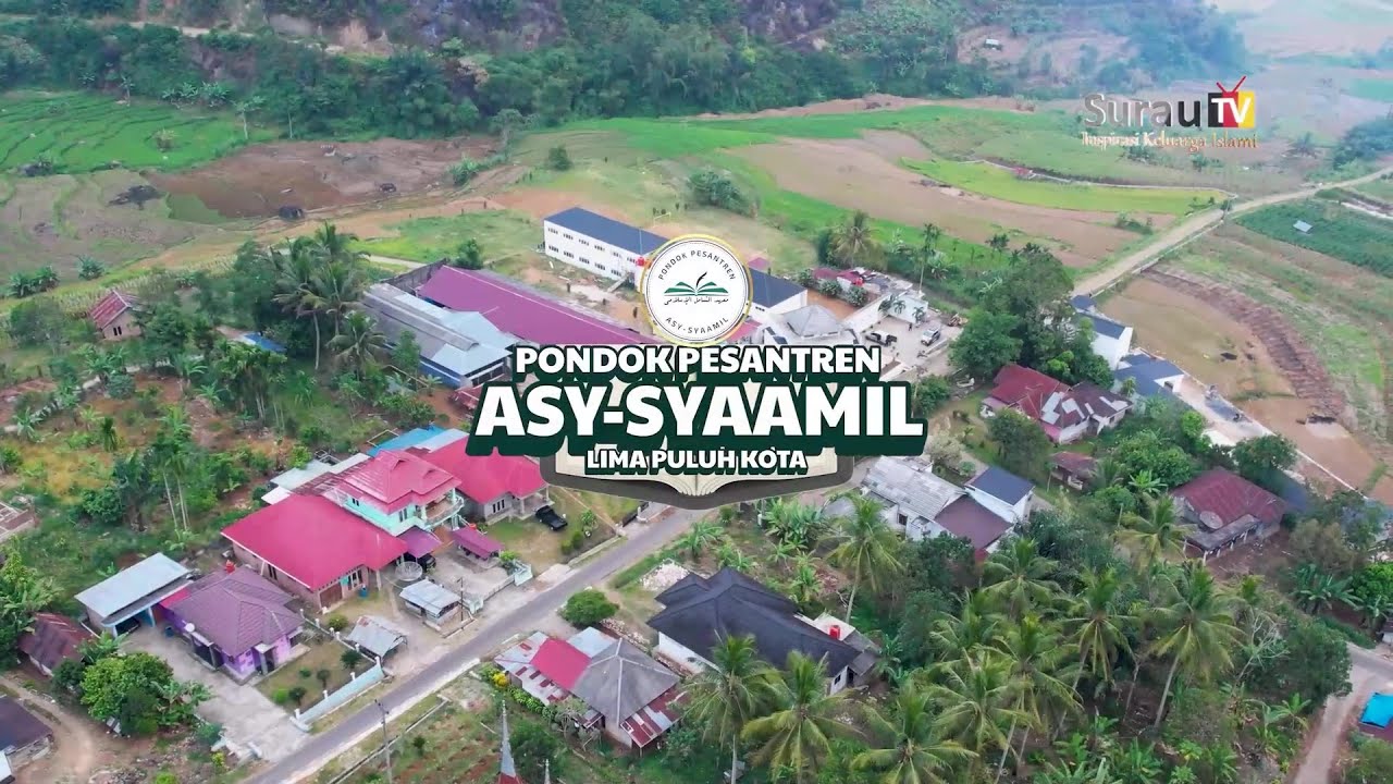 PROFIL PONDOK PESANTREN ASY SYAMIL - LIMA PULUH KOTA, SUMATERA BARAT