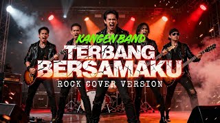KANGEN BAND – TERBANG BERSAMAKU | ROCK COVER VERSION | POWERFUL & EMOTIONAL