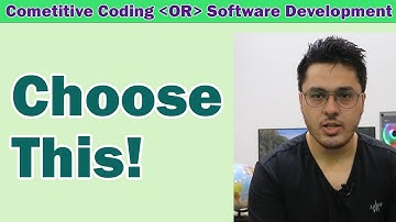 Choose this out of Competitive Programming Vs Software Development in College!