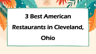 3 Best American Restaurants in Cleveland, Ohio | American Cuisine