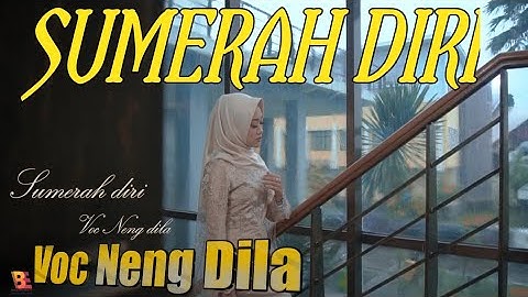 POP SUNDA TERBARU - SUMERAH DIRI - Voc NENG DILA (Official musik video) Bandung entertainment