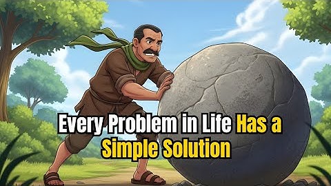 Every Problem in Life Has a Simple Solution (A Powerful Story)
