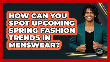 How Can You Spot Upcoming Spring Fashion Trends In Menswear? - The Sharp Dressed Gent