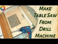 How to Make A Powerful Table Saw from Drill Machine