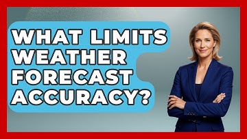 What Limits Weather Forecast Accuracy? - Weather Watchdog