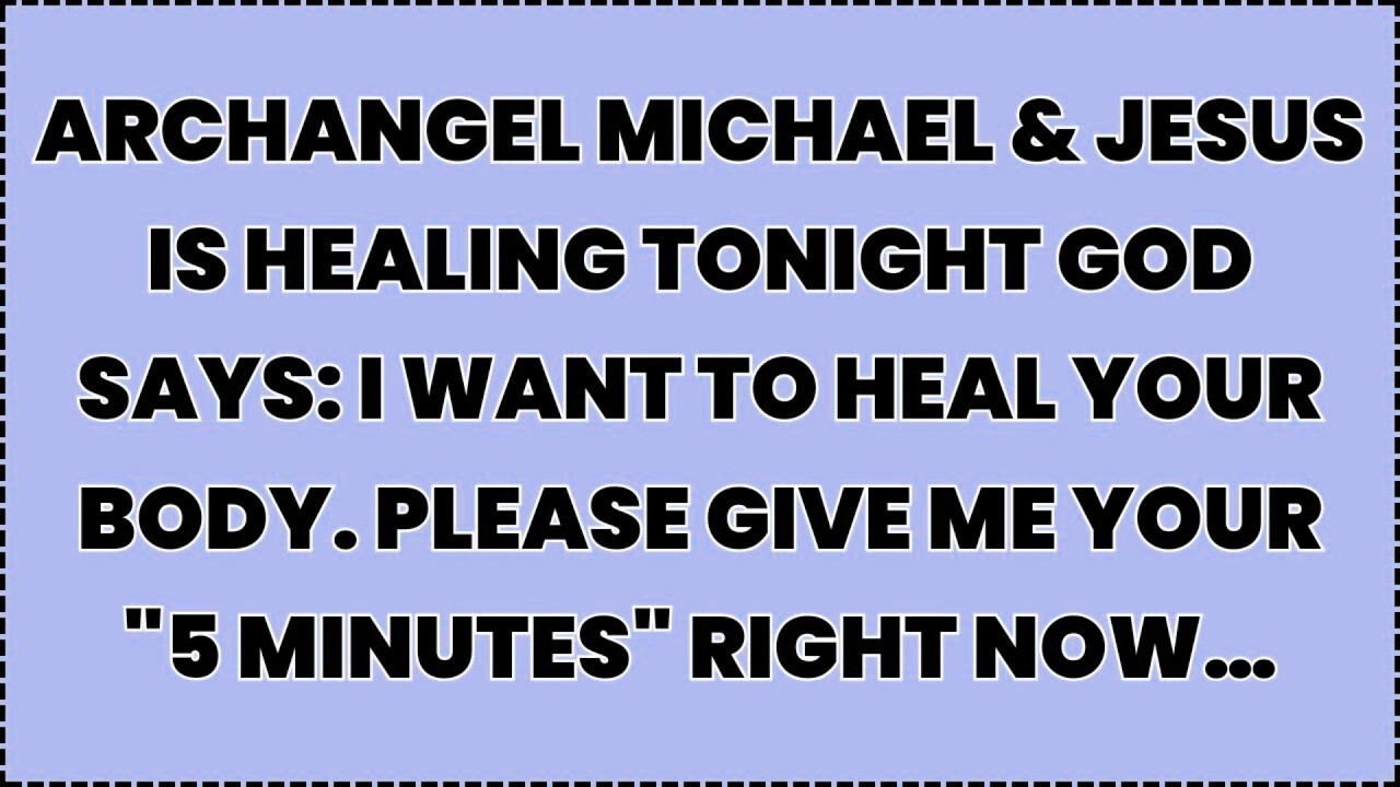 ♾️ ARCHANGEL MICHAEL & JESUS IS HEALING TONIGHT GOD SAYS: I WANT TO HEAL YOUR BODY....