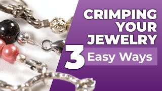 3 Easy Ways to Crimp Jewelry