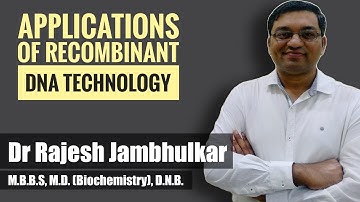 Applications of Recombinant DNA technology (Genetic engineering)