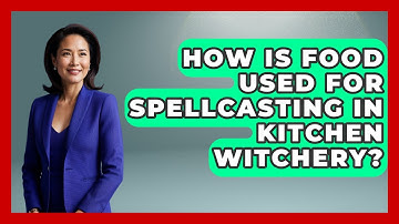 How Is Food Used For Spellcasting In Kitchen Witchery? - Occult Origins Explained