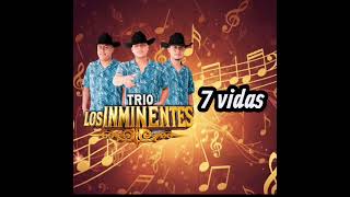 7 Vidas. Trio Los Inminentes