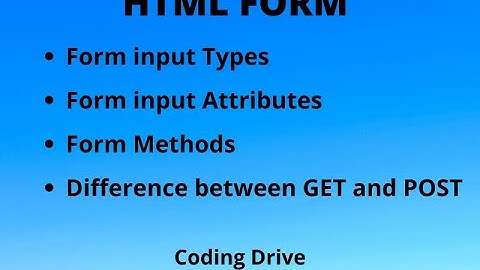 HTML form  |  From methods | html  Input types | html Form input attributes | GET and POST methods